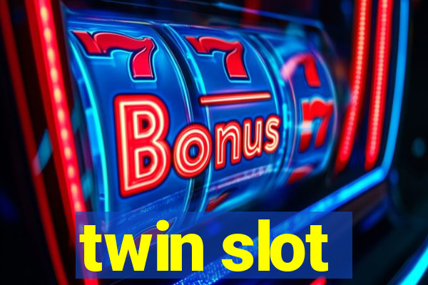 twin slot