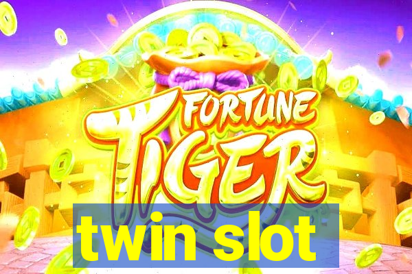 twin slot