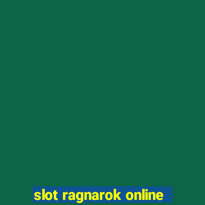 slot ragnarok online