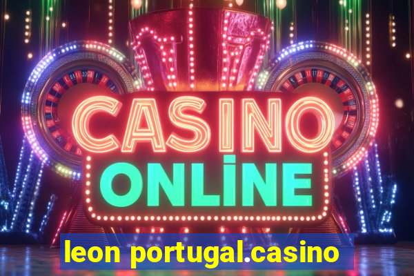 leon portugal.casino