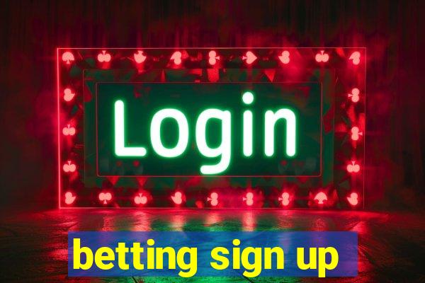 betting sign up