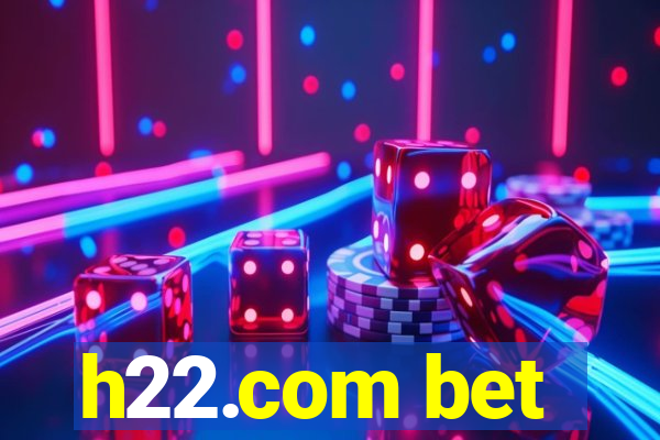 h22.com bet