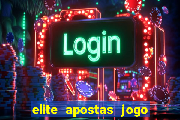 elite apostas jogo do bicho