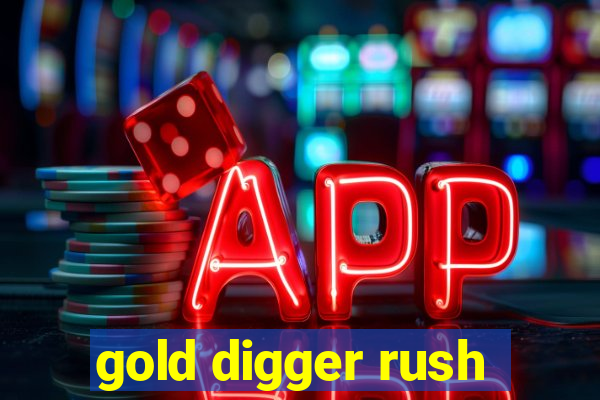 gold digger rush