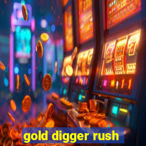 gold digger rush