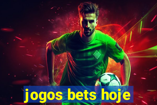 jogos bets hoje