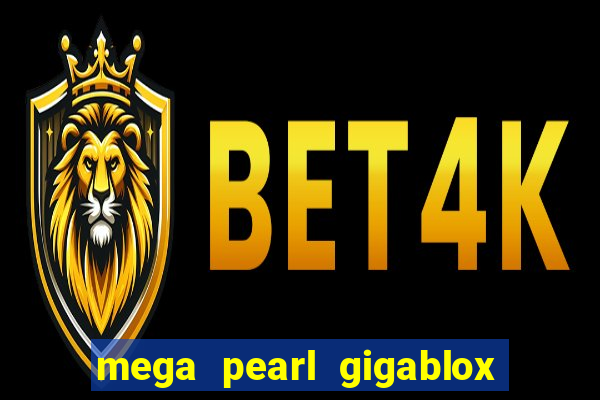 mega pearl gigablox slot free