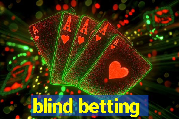 blind betting