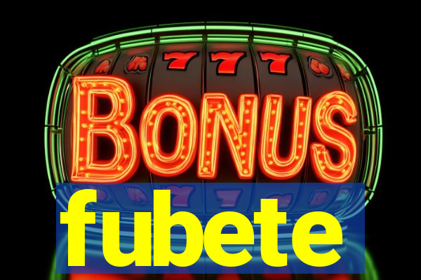 fubete