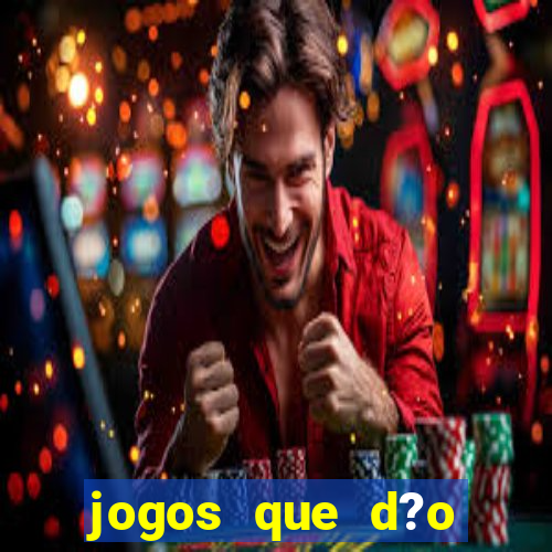 jogos que d?o dinheiro online