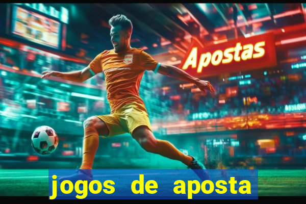 jogos de aposta que ganha dinheiro