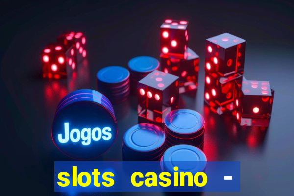 slots casino - lasvegas slots