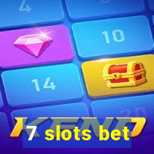 7 slots bet