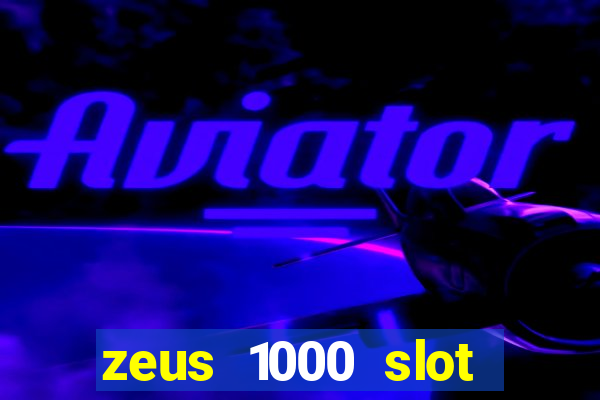 zeus 1000 slot free play