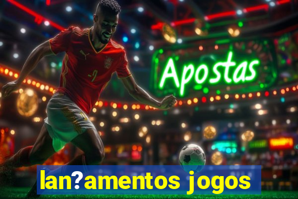 lan?amentos jogos