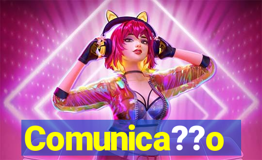 Comunica??o