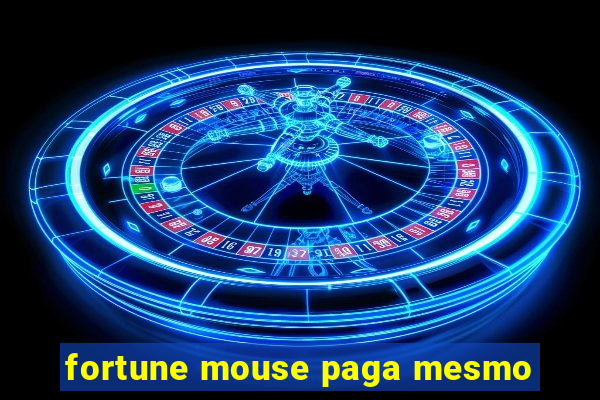 fortune mouse paga mesmo