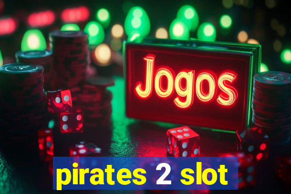 pirates 2 slot