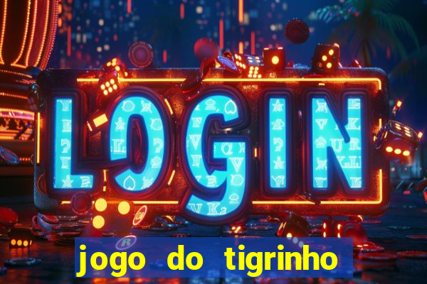 jogo do tigrinho jogo de azar