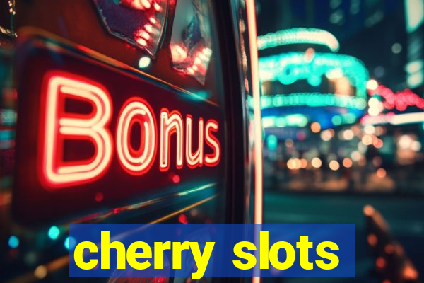 cherry slots