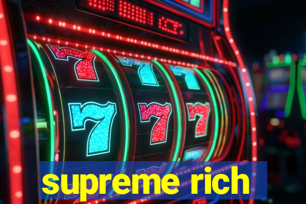 supreme rich