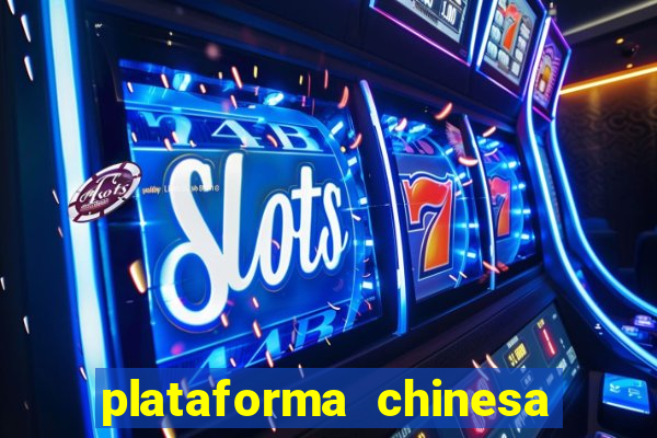 plataforma chinesa do jogo do tigrinho