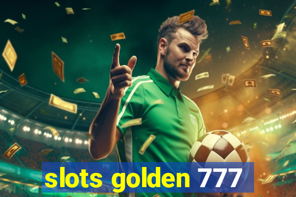 slots golden 777