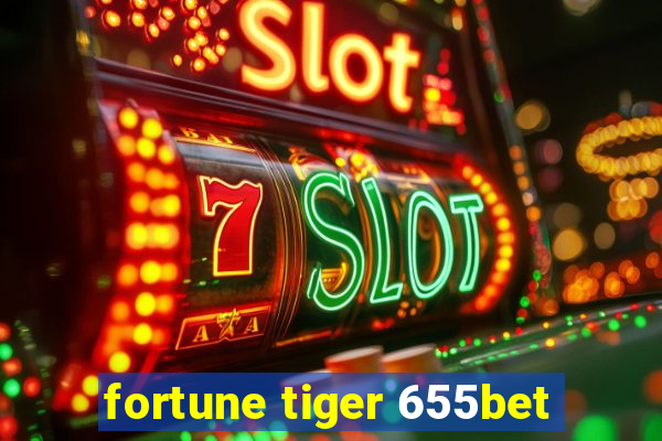 fortune tiger 655bet