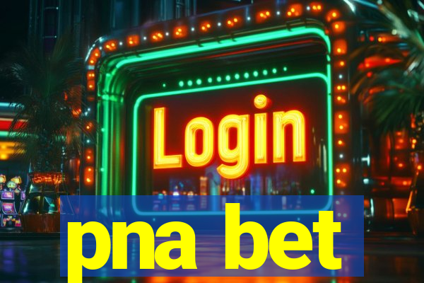 pna bet