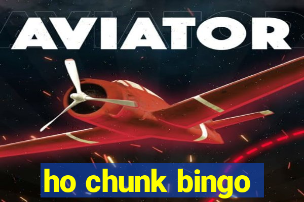 ho chunk bingo