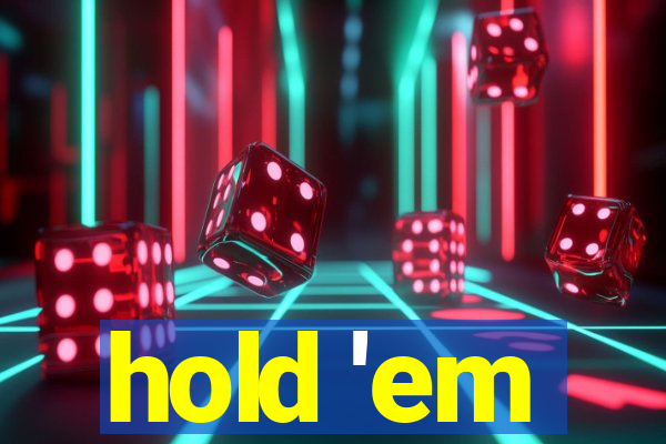 hold 'em