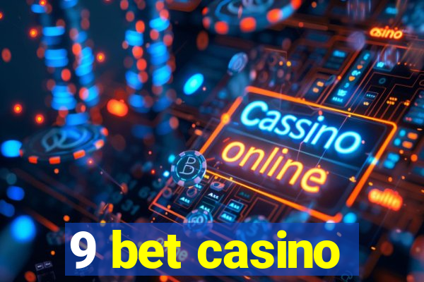 9 bet casino