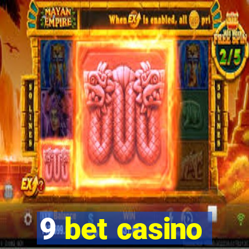 9 bet casino