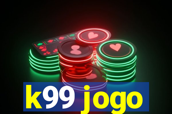 k99 jogo