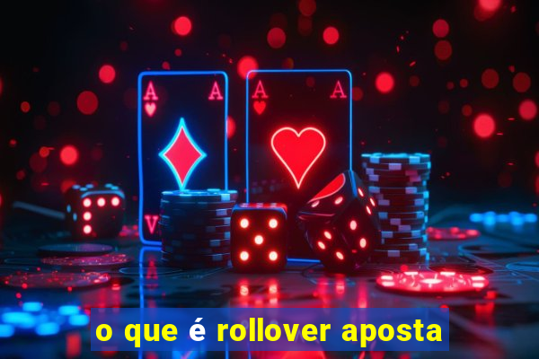 o que é rollover aposta