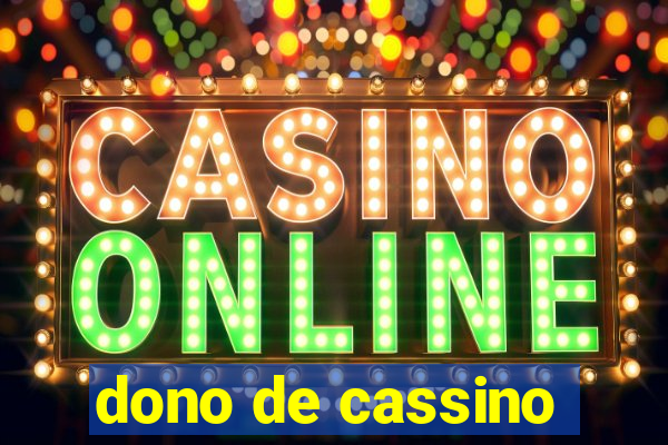 dono de cassino