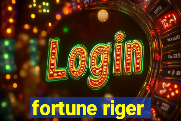 fortune riger