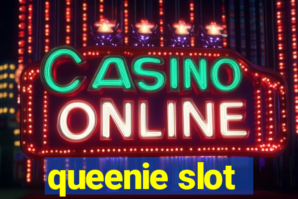 queenie slot