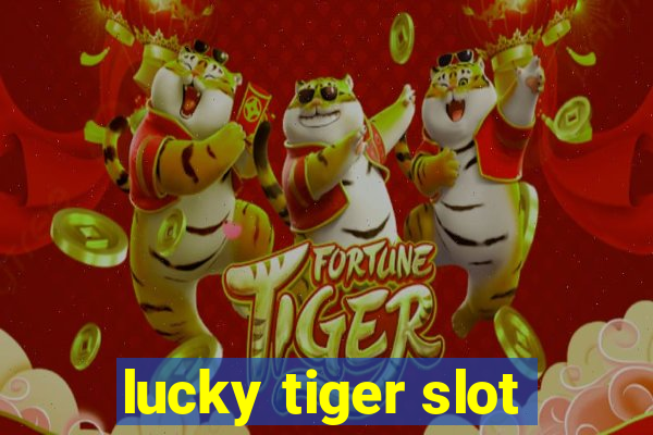 lucky tiger slot