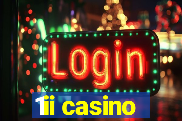 1ii casino