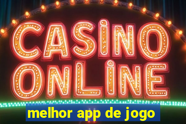 melhor app de jogo