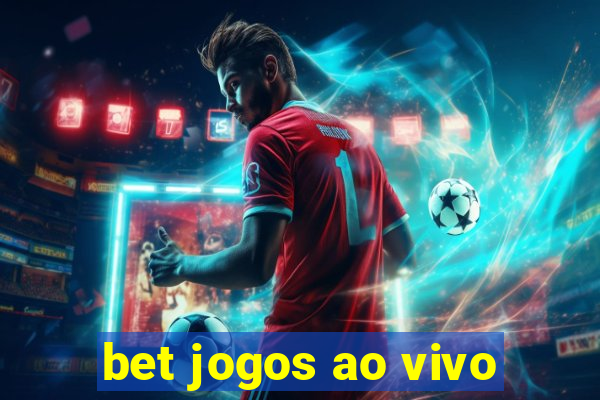 bet jogos ao vivo