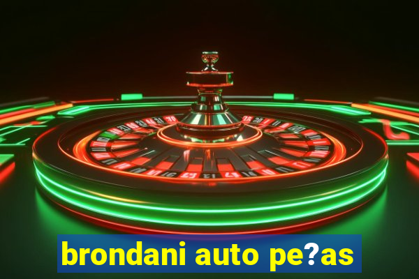 brondani auto pe?as