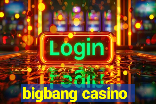 bigbang casino