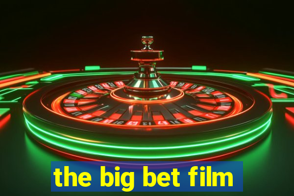 the big bet film