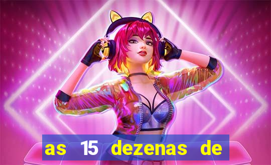 as 15 dezenas de ouro da lotof谩cil