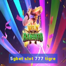 5gbet slot 777 tigre