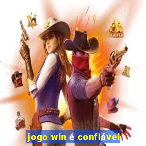 jogo win é confiável