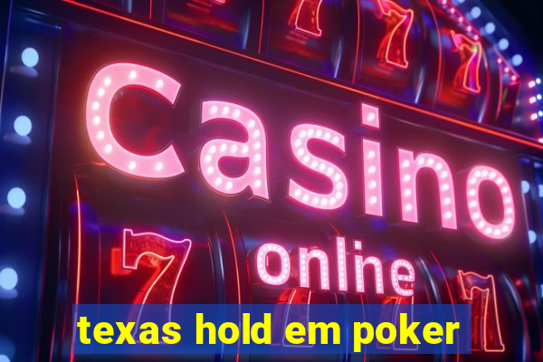 texas hold em poker