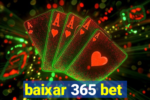 baixar 365 bet